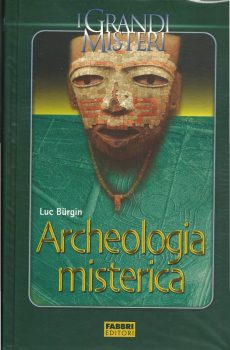 ARCHEOLOGIA MISTERICA di LUC BURGIN