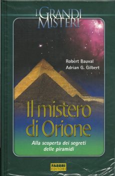 IL MISTERO DI ORIONE ALLA SCOPERTA DEI SEGRETI DELLE PIRAMIDI di ROBERT BAUVAL - ADRIAN G. GILBERT