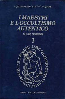 I MAESTRI E L'OCCULTISMO AUTENTICO di G. DE PURUCKER