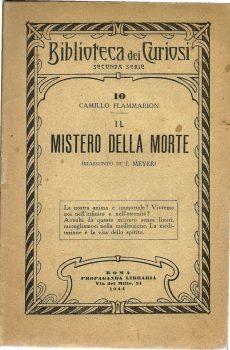 IL MISTERO DELLA MORTE (RIASSUNTO DI J. MEYER) di CAMILLO FLAMMARION BIBLIOTECA DEL POPOLO