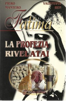 FATIMA LA PROFEZIA RIVELATA di PIERO MANTERO - VALENTINA BEN