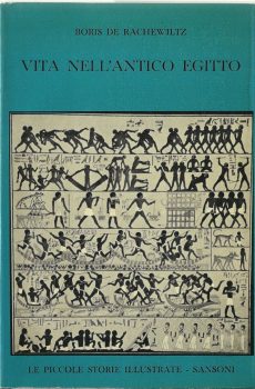 VITA NELL'ANTICO EGITTO di BORIS DE RACHEWILTZ