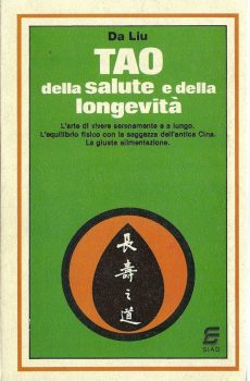 TAO DELLA SALUTE E DELLA LONGEVITA' di DA LIU