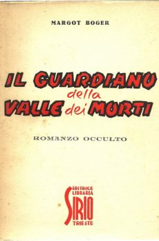IL GUARDIANO DELLA VALLE DEI MORTI di MARGOT BOGER