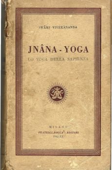 JNANA-YOGA LO YOGA DELLA SAPIENZA di SWAMI VIVEKANANDA