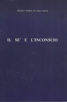 IL SE E L'INCONSCIO di ANGELA MARIA LA SALA BATA'