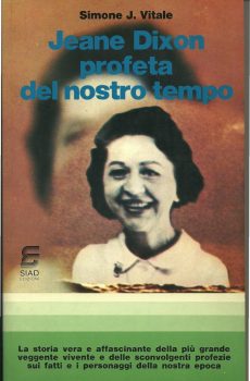 JEANE DIXON PROFETA DEL NOSTRO TEMPO di SIMONE J. VITALE