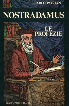 NOSTRADAMUS LE PROFEZIE di CARLO PATRIAN