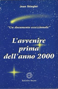 UN DOCUMENTO ECCEZIONALE L'AVVENIRE PRIMA DELL'ANNO 2000 di JEAN STIEGLER