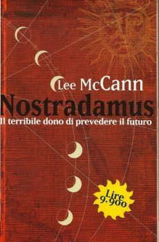 NOSTRADAMUS IL TERRIBILE DONO DI PREVEDERE IL FUTURO di LEE McCANN