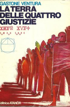 LA TERRA DELLE QUATTRO GIUSTIZIE di GASTONE VENTURA