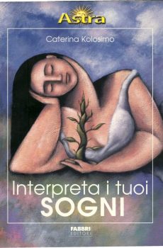 INTERPRETA I TUOI SOGNI di CATERINA KOLOSIMO