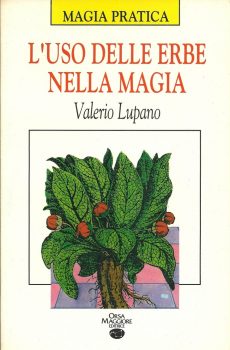 L'USO DELLE ERBE NELLA MAGIA di VALERIO LUPANO