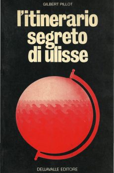 L'ITINERARIO SEGRETO DI ULISSE di GILBERT PILLOT