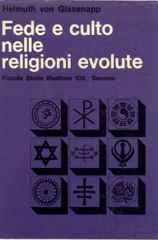 FEDE E CULTO NELLE RELIGIONI EVOLUTE di HELMUTH VON GLASENAPP