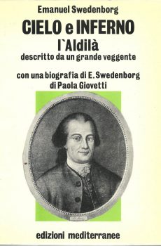 CIELO E INFERNO L'ALDILA' DESCRITTO DA UN GRANDE VEGGENTE di EMANUELE SWEDENBORG