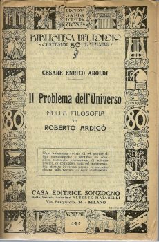 IL PROBLEMA DELL'UNIVERSO NELLA FILOSOFIA DI ROBERTO ARDIGO' di CESARE ENRICO AROLDI BIBLIOTECA DEL POPOLO CESARE ENRICO AROLDI