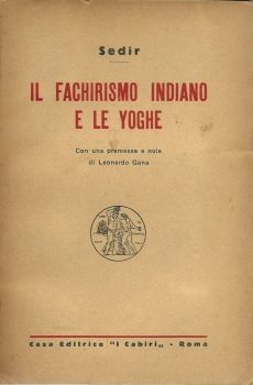 IL FACHIRISMO INDIANO E LE YOGHE con una premessa a note di Leonardo Gana di SEDIR
