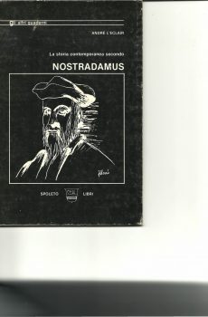 LA STORIA CONTEMPORANEA SECONDO NOSTRADAMUS di ANDRE' L'ECLAIR