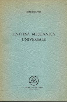 L'ATTESA MESSIANICA UNIVERSALE di CONSIDERATOR