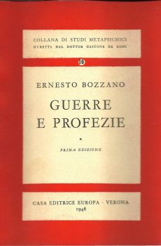 GUERRE E PROFEZIE (PRIMA EDIZIONE) di ERNESTO BOZZANO
